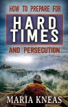 How to Prepare for Hard Times and Persecution
