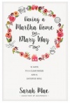 Having a Martha Home the Mary Way