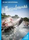 1 Thessalonians, 30 Day Devotional - FFTJ Series