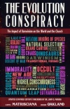 The Evolution Conspiracy, The Impact of Darwinism on the World and the Church