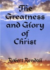 The Greatness and Glory of Christ