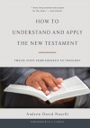 How to Understand and Apply the New Testament