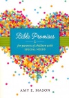 Bible Promises for Parents of Children with Special Needs