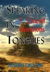 Speaking in Tongues, 7 Crucial Questions