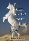 The Rider on the White Horse, And Other Prophecy Sermons