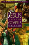 Jesus and the Gospels: An Introduction and Survey