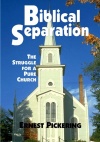 Biblical Separation: The Struggle for a Pure Church