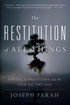 Restitution of All Things: Israel, Christians and the End of the Age by Joseph Farah