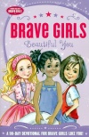 Brave Girls: Beautiful You: A 90-Day Devotional