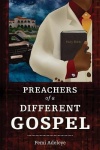 Preachers of a Different Gospel 