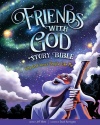 Friends With God Story Bible: Why God Loves People Like Me