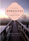 Reading Ephesians with John Stott