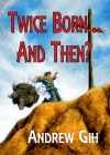 Twice Born... And Then?