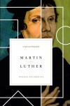 Martin Luther: A Spiritual Biography