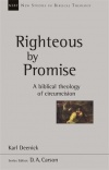 Righteous by Promise, A Biblical Theology Of Circumcision - NSBT