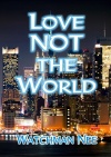 Love Not the World