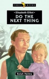 Elisabeth Elliot, Do the Next Thing - Trailblazers