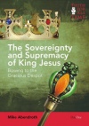 The Sovereignty and Supremacy of King Jesus