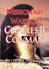 Missionary Warrior - Charles B Cowman