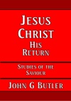 Jesus Christ, His Return - CCS - SOTS