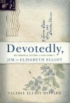 Devotedly: The Personal Letters and Love Story of Jim & Elisabeth Elliot