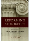 Reforming Apologetics