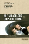 Are Miraculous Gifts for Today? Four Views