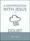 Conversation With Jesus on Doubt