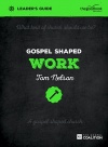 Gospel Shaped Work Leader