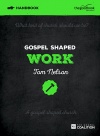 Gospel Shaped Work Handbook