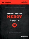 Gospel Shaped Mercy Handbook