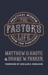 The Pastor’s Life, Practical Wisdom from the Puritans