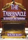 The Tabernacle - Its Structure and Symbolism 
