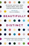 Beautifully Distinct, Conversations with Friends on Faith, Life, and Culture