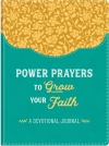 Power Prayers to Grow Your Faith: A Devotional Journal