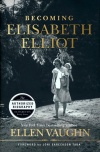 Becoming Elisabeth Elliot