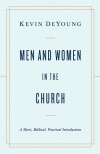 Men and Women in the Church: A Short, Biblical, Practical Introduction