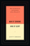 Man of Sorrows, King of Glory