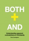 Both–And, Understanding Apparent Contradictions in Christianity