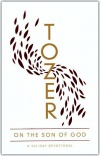 Tozer on the Son of God: A 365-Day Devotional