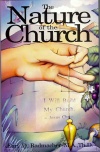 The Nature of the Church: A Biblical and Historical Study 