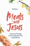 Meals With Jesus, A Journey Through Luke's Gospel for the Whole Family