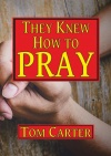 They Knew How to Pray 