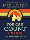 You Can Count on God: 100 Devotions for Kids 