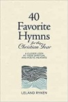 40 Favorite Hymns for the Christian Year: A Closer Look at Their Spiritual and Poetic Meaning