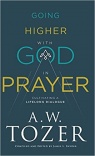 Going Higher with God in Prayer: Cultivating a Lifelong Dialogue