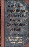 A Modern Exposition of the 1689 Baptist Confession of Faith