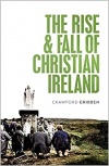 The Rise and Fall of Christian Ireland