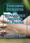 Touching Incidents and Remarkable Answers to Prayer