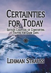 Certainties for Today, Sixteen Chapters of Comforting Truths for Dark Days